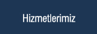 Hizmetlerimiz