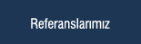 Referanslarımız